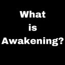 What is your definition of Awakening?